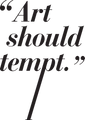 Art Should Tempt