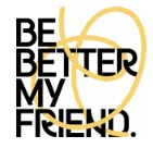 Be Better My Friend logo