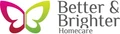 Better and Brighter Homecare