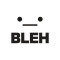 bleh