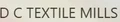 D C Textile Mills
