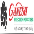 Ganesh Precision Industries