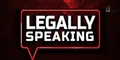 Legally Speaking