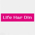Life Har Din