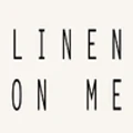 Linen On Me