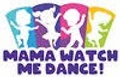 Mama Watch Me Dance