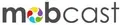 MobCast