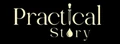 Practical Story