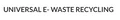 Universal E-waste Recycling
