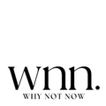 Why Not Now